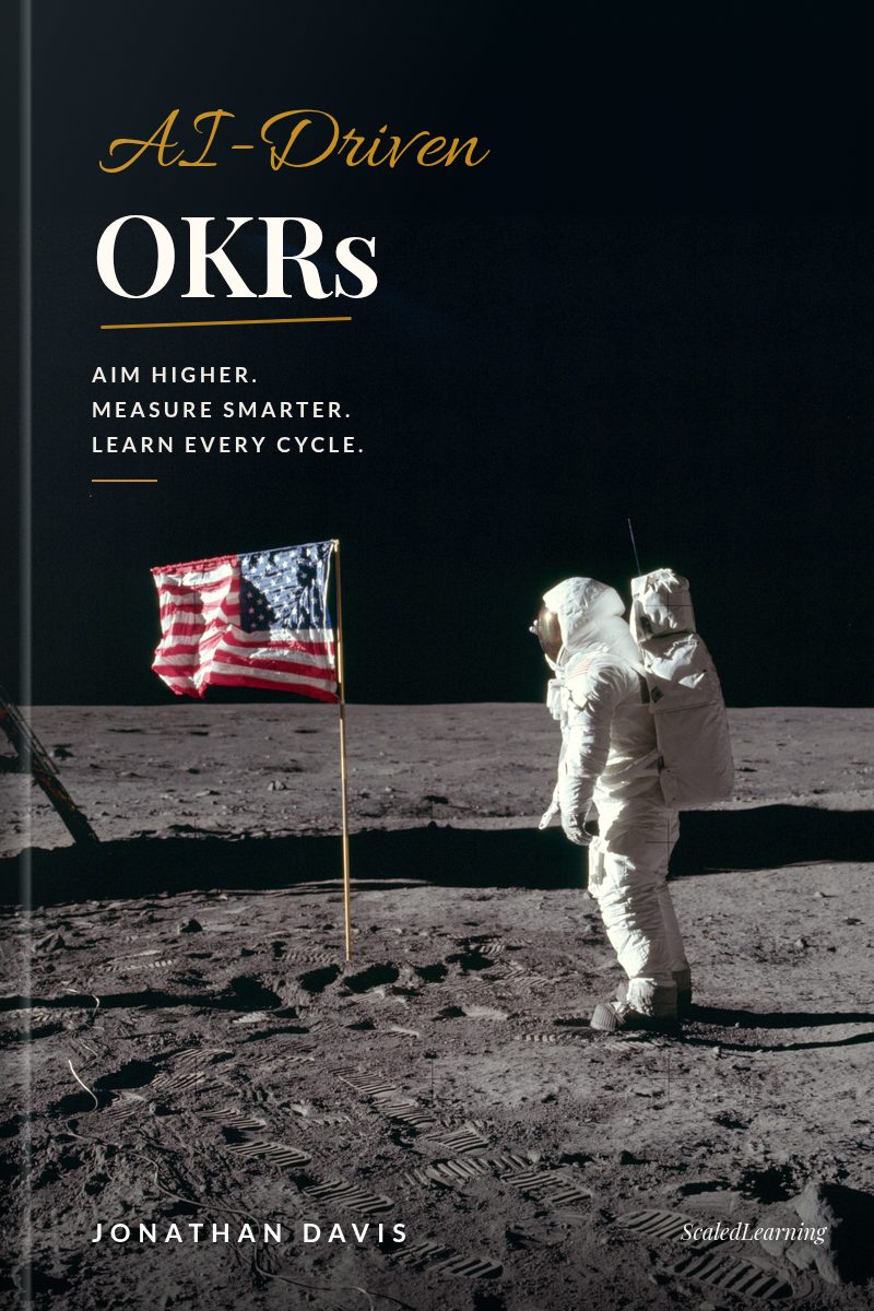 Cover of AI-Driven OKRs by Jonathan Davis: NASA's Apollo 11 photograph of astronaut Buzz Aldrin standing beside the US flag on the Moon under a black sky, with an elegant serif title and the tagline Aim higher. Measure smarter. Learn every cycle.