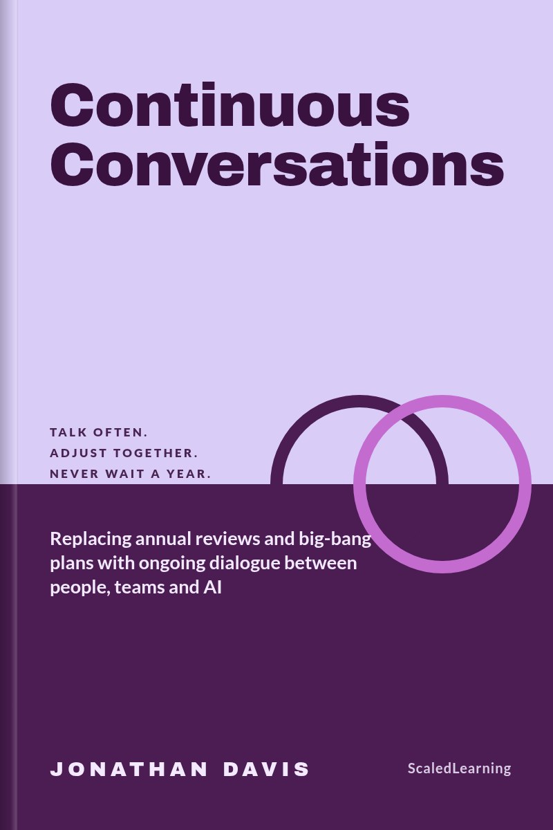 Cover of Continuous Conversations by Jonathan Davis: a bold typographic two-tone cover with the subtitle Replacing annual reviews and big-bang plans with ongoing dialogue between people, teams and AI