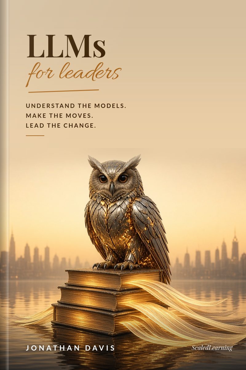 Cover of LLMs for Leaders by Jonathan Davis: an illustrated scene with an elegant serif title and the tagline Understand the models. Make the moves. Lead the change.