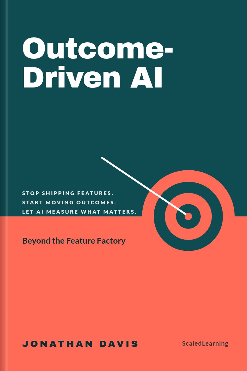 Cover of Outcome-Driven AI by Jonathan Davis: a bold typographic two-tone cover with the subtitle Beyond the Feature Factory
