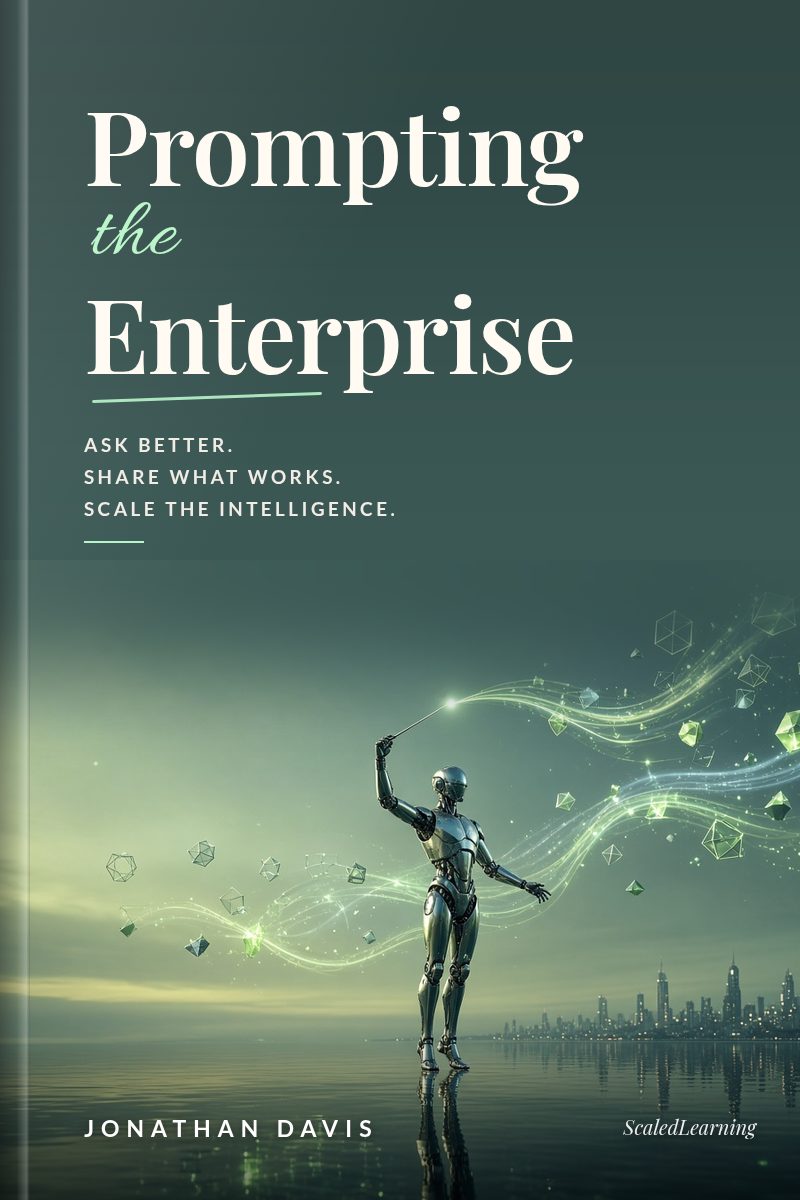 Cover of Prompting the Enterprise by Jonathan Davis: an illustrated scene with an elegant serif title and the tagline Ask better. Share what works. Scale the intelligence.